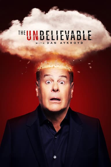 The Unbelievable with Dan Aykroyd
