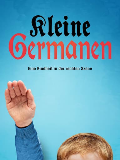 Kleine Germanen - Eine Kindheit in der rechten Szene