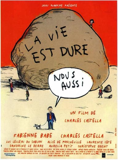 La vie est dure, nous aussi