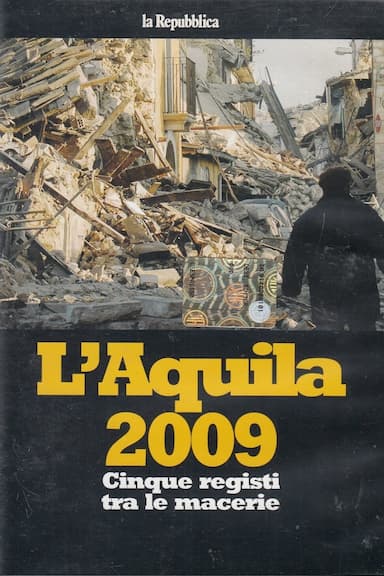 L'Aquila 2009 - Cinque registi tra le macerie