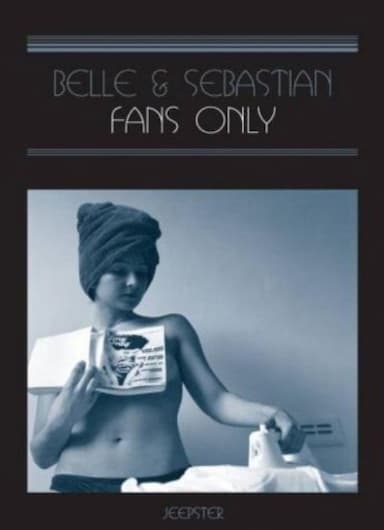 Belle and Sebastian: Fans Only