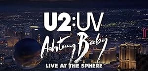 U2: UV Achtung Baby Live at Sphere