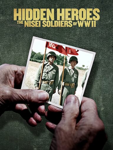 Hidden Heroes: The Nisei Soldiers of WWII