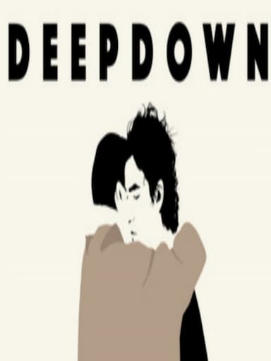 Deep down