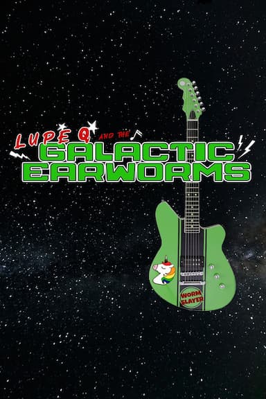Lupe Q and the Galactic Earworms