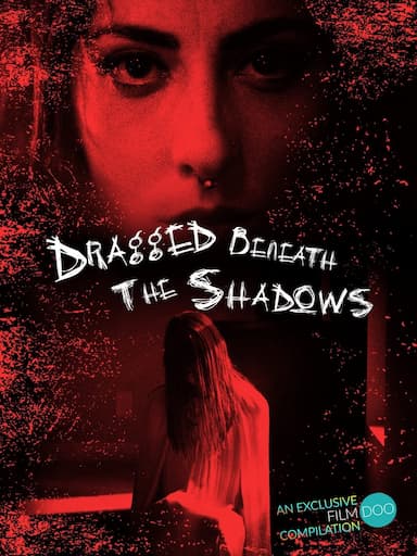 Dragged Beneath the Shadows