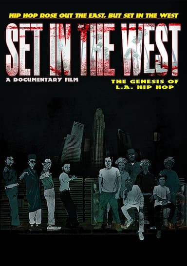 Set in the West: A History of L.A. Hip Hop
