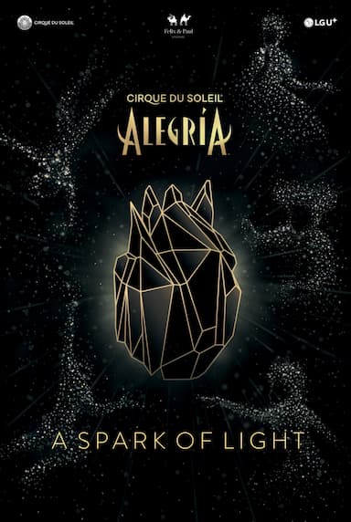 Cirque du Soleil: Alegría - A Spark of Light