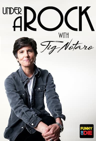 Under a Rock with Tig Notaro
