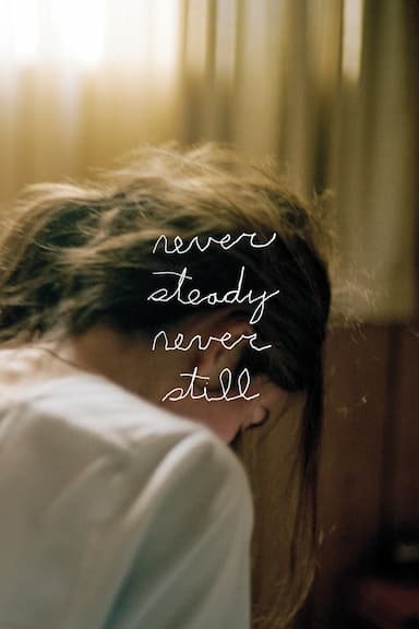 Never Steady, Never Still