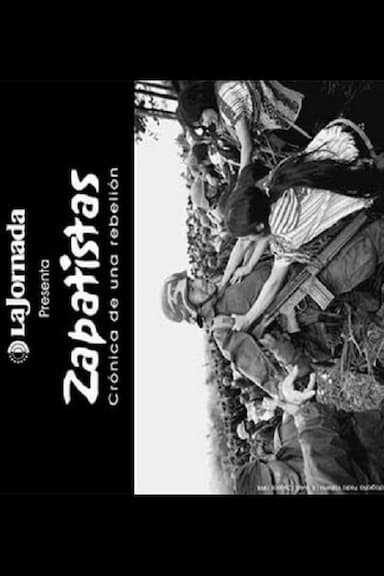 Zapatistas - Crónica de una Rebelión