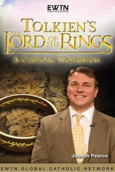 Tolkien's the Lord of the Rings: A Catholic Worldview