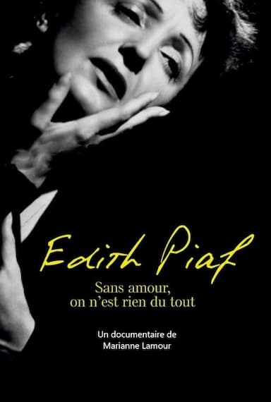 Piaf, sans amour on n'est rien du tout