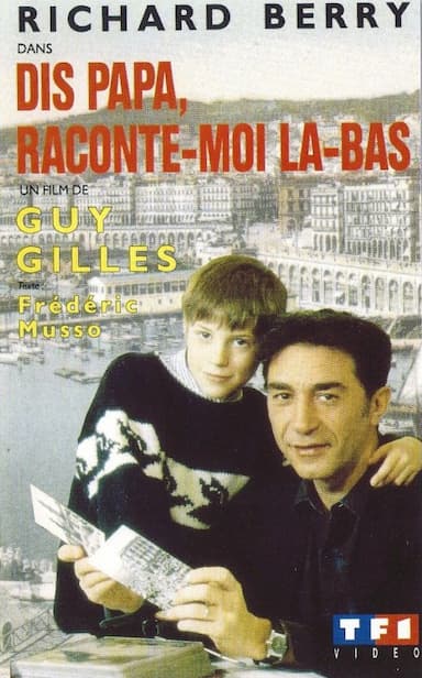 Dis papa, raconte-moi là-bas!