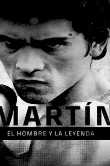Martín: El Hombre y la Leyenda