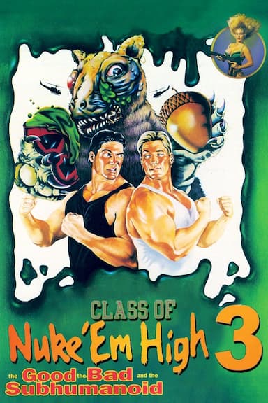 Class of Nuke 'Em High Part 3: The Good, the Bad and the Subhumanoid