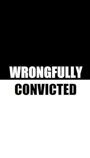 Wrongfully Convicted