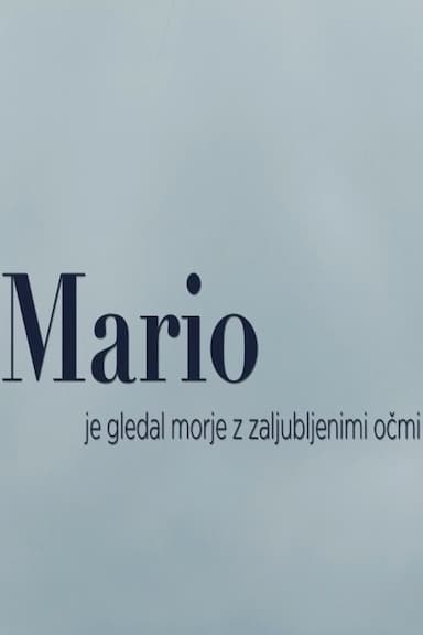 Mario je gledal morje z zaljubljenimi ocmi