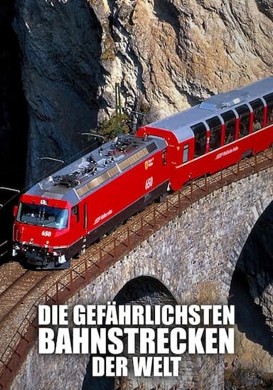 Die gefährlichsten Bahnstrecken der Welt