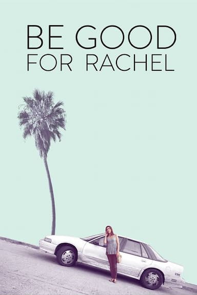 Be Good for Rachel