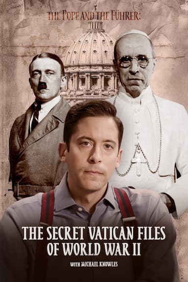 The Pope and the Führer: The Secret Vatican Files of World War II