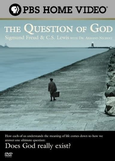 The Question of God: Sigmund Freud & C.S. Lewis