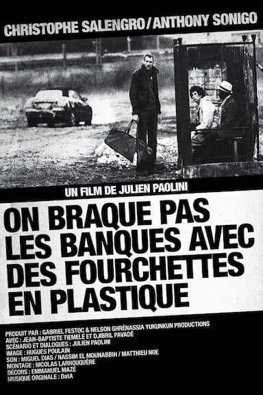 On braque pas les banques avec des fourchettes en plastique