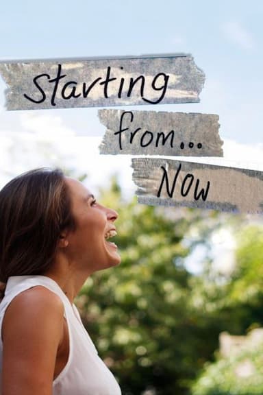 Starting from... Now