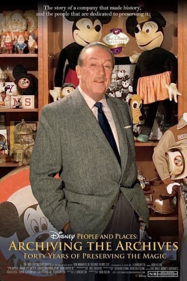 Disney People and Places: Archiving the Archives Forty Years of Preserving the Magic