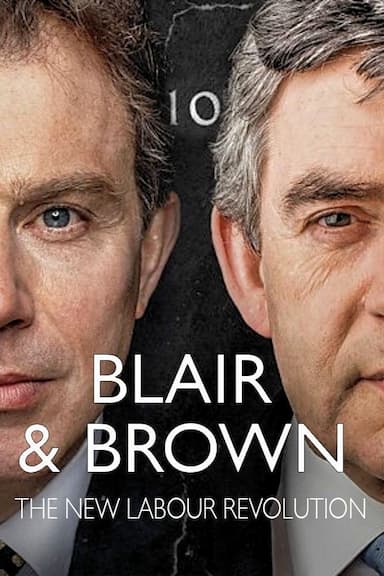 Blair & Brown: The New Labour Revolution