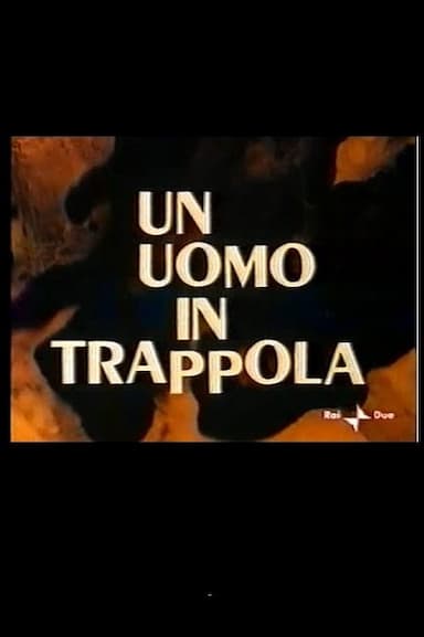 Un uomo in trappola