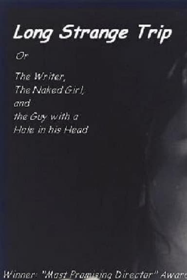 Long Strange Trip, or the Writer, the Naked Girl, and the Guy with a Hole in His Head