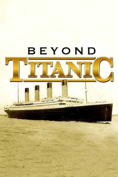 Beyond Titanic