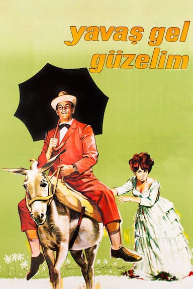 Yavas gel güzelim