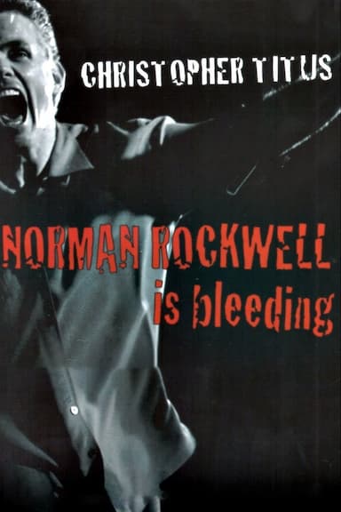 Christopher Titus: Norman Rockwell Is Bleeding
