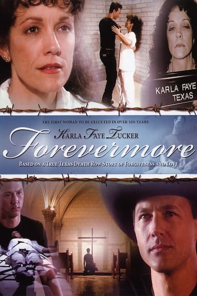Karla Faye Tucker: Forevermore