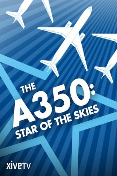 The A 350: Star of the Skies