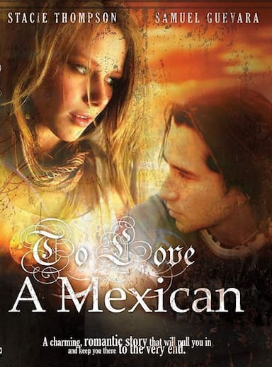 To Love a Mexican