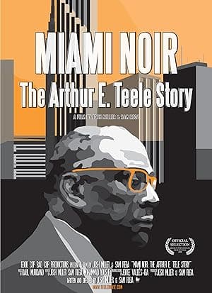 Miami Noir: The Arthur E. Teele Story