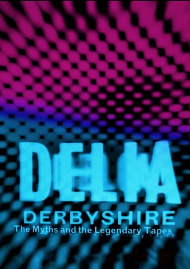 Delia Derbyshire: The Myths and Legendary Tapes