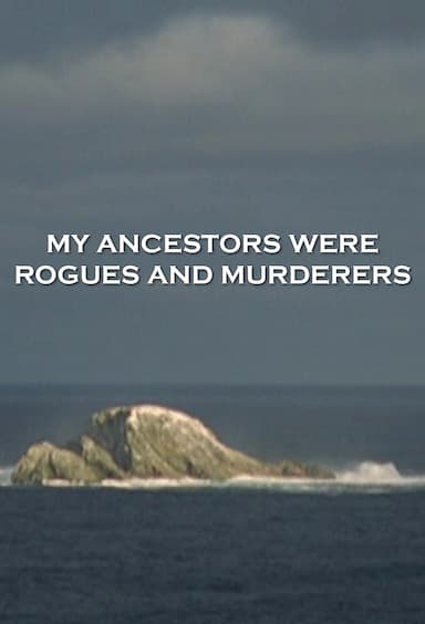 My Ancestors Were Rogues and Muderers