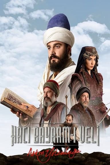 Haci Bayram-i Veli: Askin Yolculugu