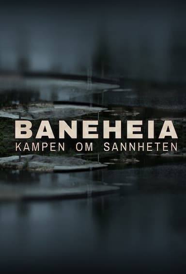 Baneheia - kampen om sannheten