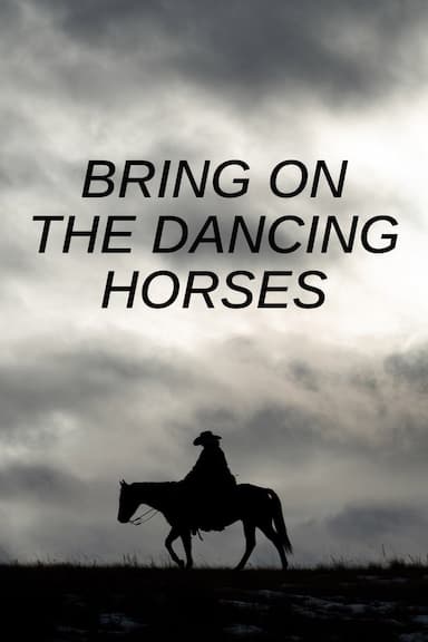 Bring on the Dancing Horses