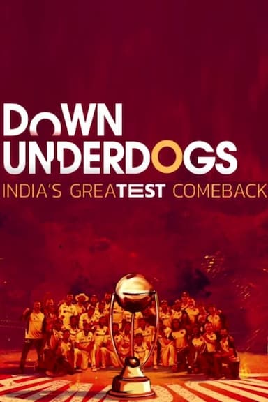 Down Underdogs - India's Greatest Comeback