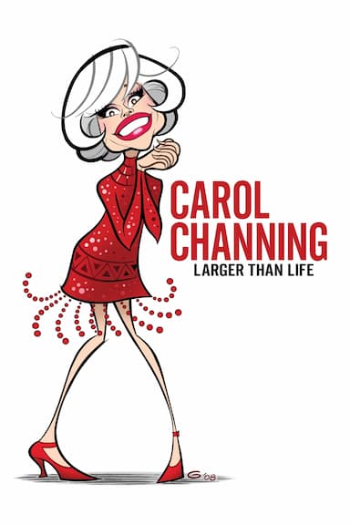 Carol Channing: Larger Than Life