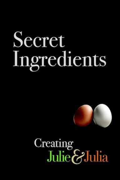 Secret Ingredients: Creating Julie & Julia