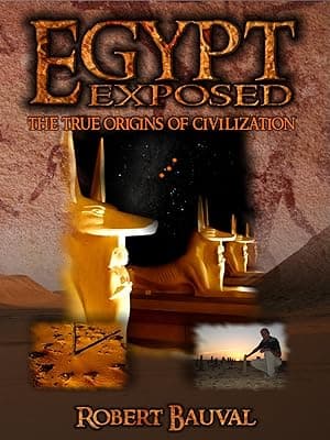 Egypt Exposed: The True Origins of Civilization