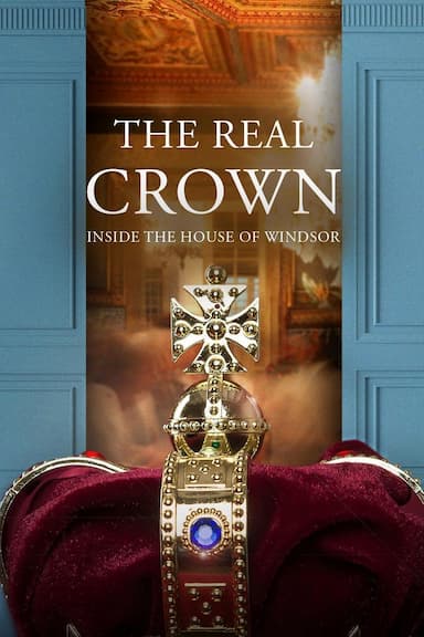 The Real Crown: Inside the House of Windsor