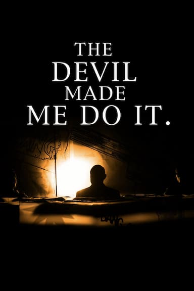The Devil Made Me Do It